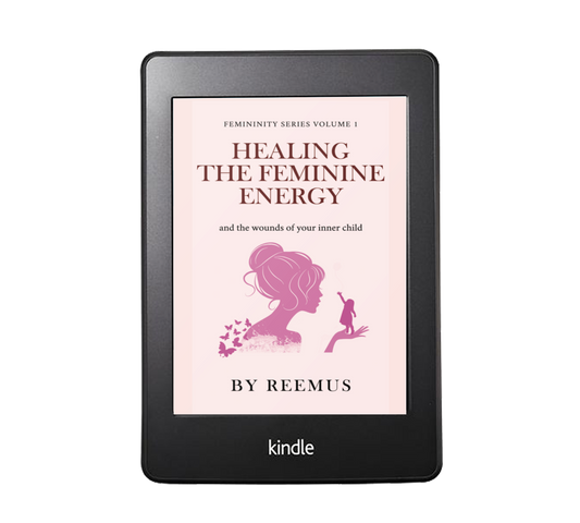 Healing The Feminine Energy: & The Wounds Of Your Inner Child (eBook).