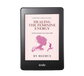 Healing The Feminine Energy: & The Wounds Of Your Inner Child (eBook).