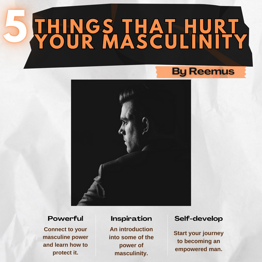 5 Things That Hurt Your Masculinity (eBook)