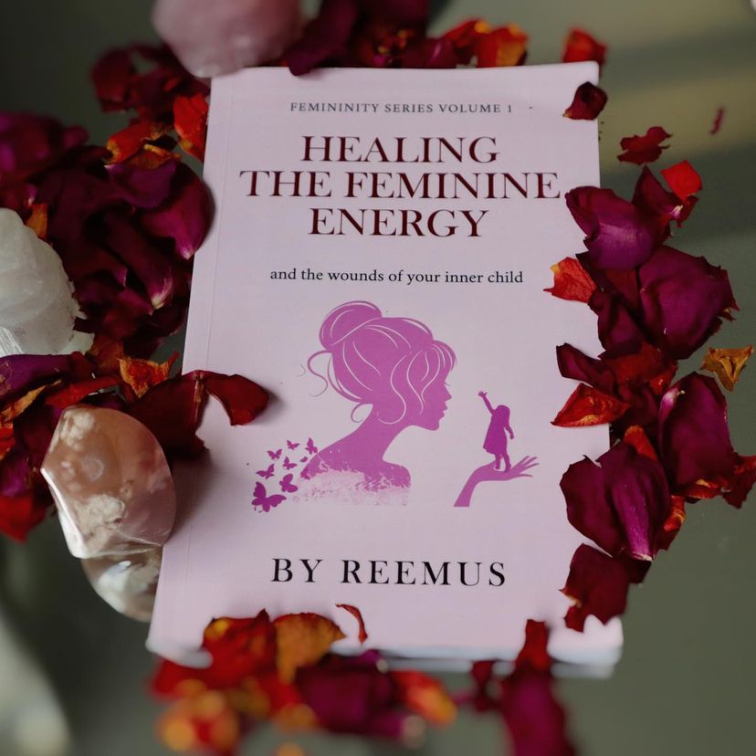 Healing The Feminine Energy: & The Wounds Of Your Inner Child (eBook).