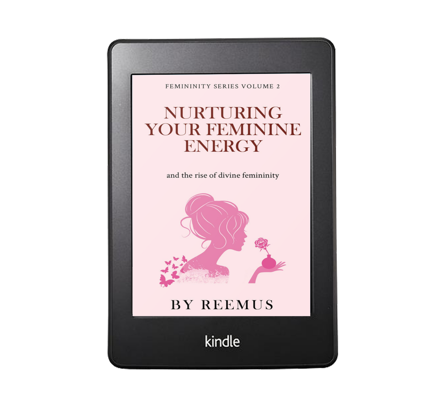 Nurturing Your Feminine Energy: & The Rise Of Divine Femininity (eBook).